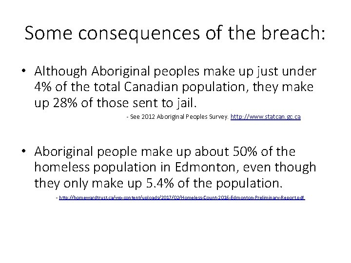 Some consequences of the breach: • Although Aboriginal peoples make up just under 4%