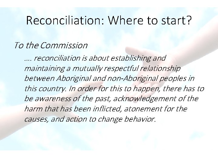 Reconciliation: Where to start? To the Commission …. reconciliation is about establishing and maintaining