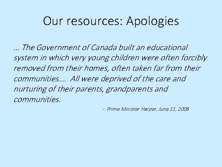 Our resources: Apologies … The Government of Canada built an educational system in which