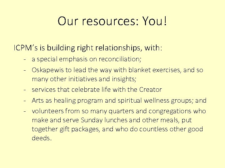 Our resources: You! ICPM’s is building right relationships, with: - a special emphasis on