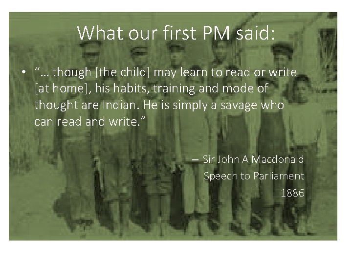 What our first PM said: • “… though [the child] may learn to read