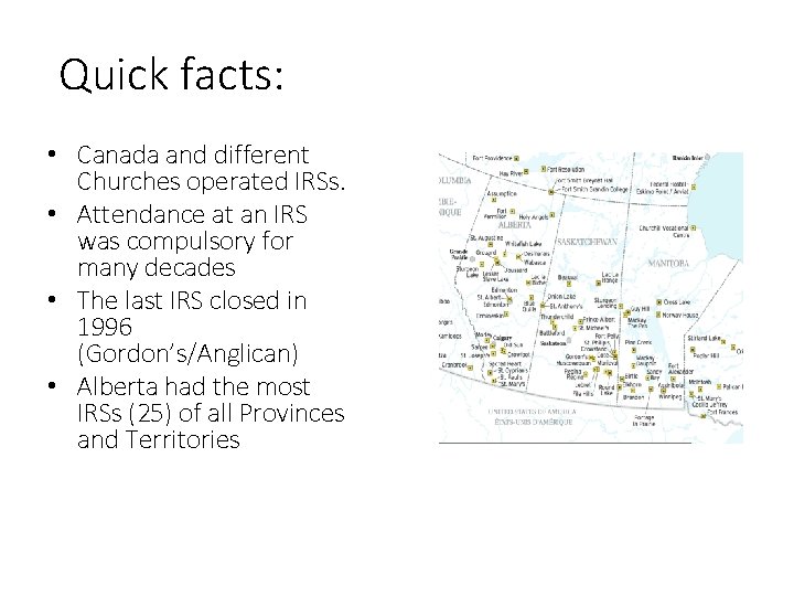 Quick facts: • Canada and different Churches operated IRSs. • Attendance at an IRS