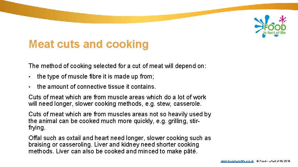 Meat cuts and cooking The method of cooking selected for a cut of meat