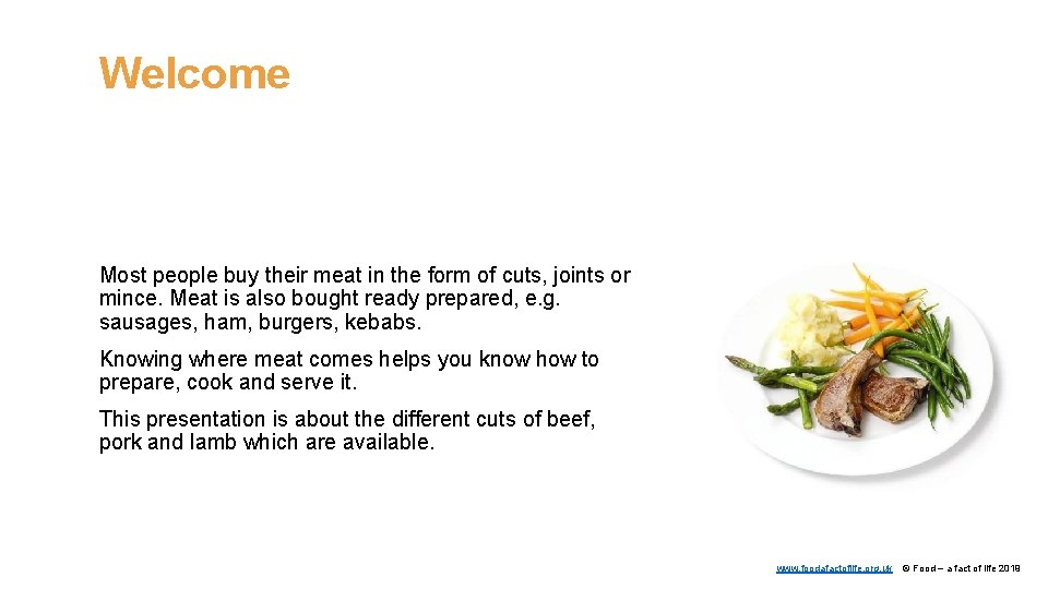 Welcome Most people buy their meat in the form of cuts, joints or mince.