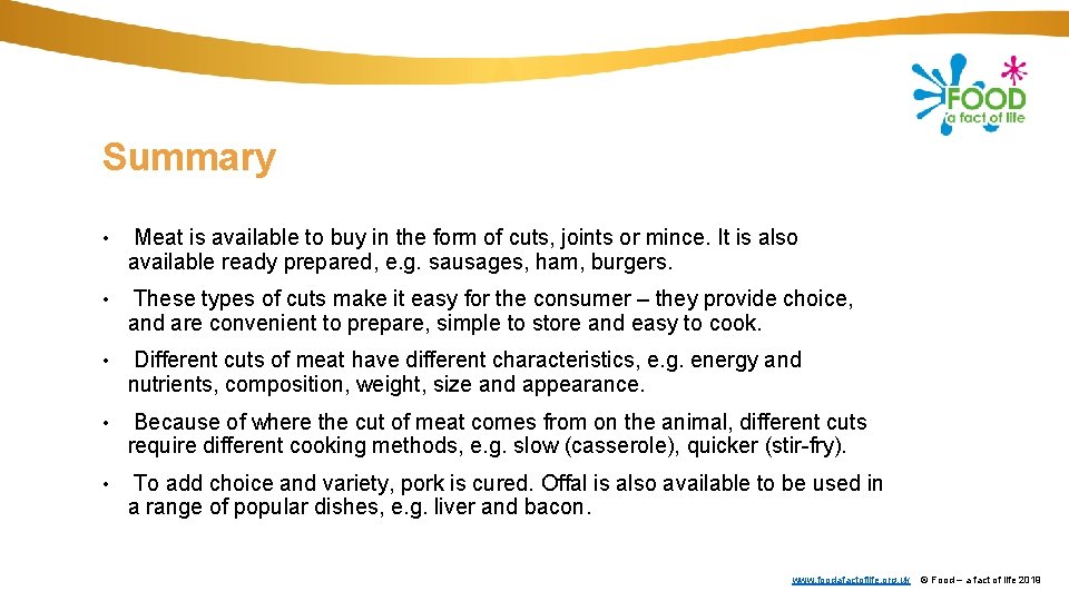 Summary • Meat is available to buy in the form of cuts, joints or