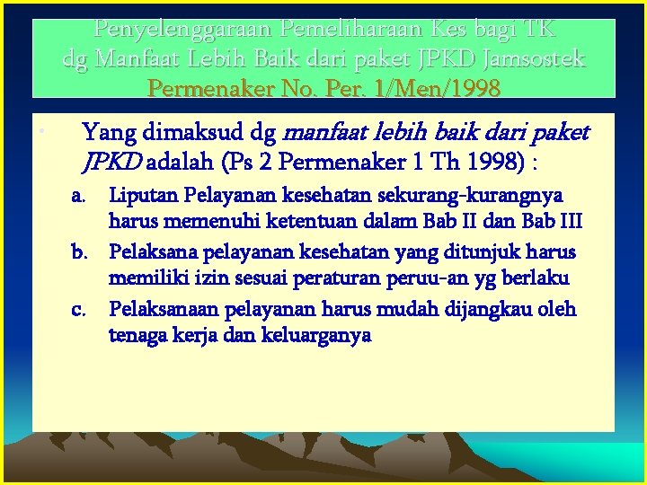 Penyelenggaraan Pemeliharaan Kes bagi TK dg Manfaat Lebih Baik dari paket JPKD Jamsostek Permenaker