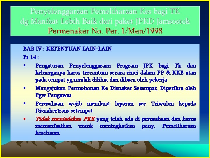 Penyelenggaraan Pemeliharaan Kes bagi TK dg Manfaat Lebih Baik dari paket JPKD Jamsostek Permenaker