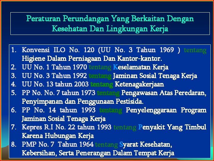 Peraturan Perundangan Yang Berkaitan Dengan Kesehatan Dan Lingkungan Kerja 1. Konvensi ILO No. 120