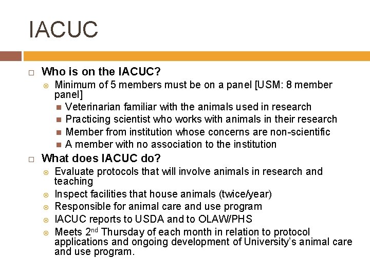 IACUC Who is on the IACUC? Minimum of 5 members must be on a