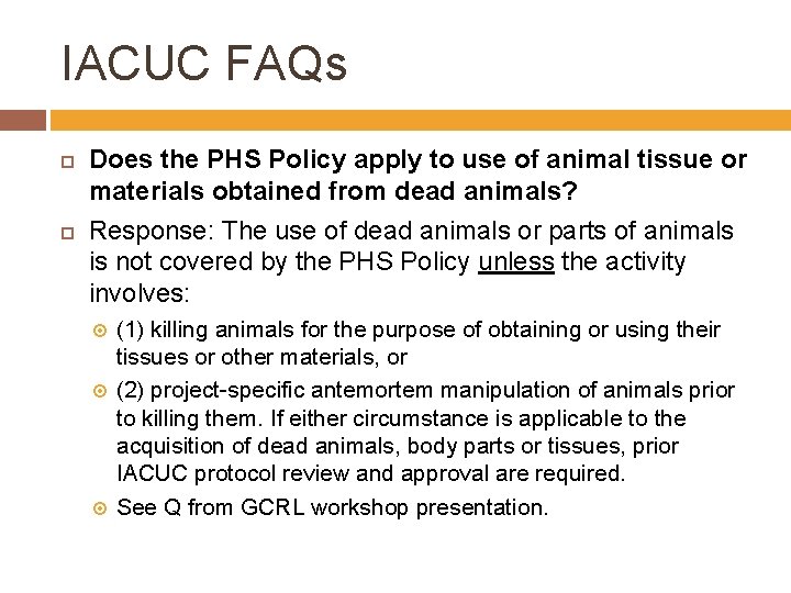 IACUC FAQs Does the PHS Policy apply to use of animal tissue or materials