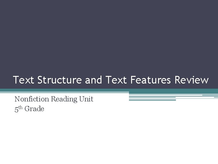 Text Structure and Text Features Review Nonfiction Reading Unit 5 th Grade 