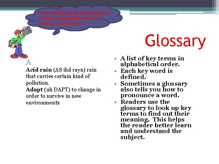 How would the glossary help the reader understand text about animal adaptations? Glossary A