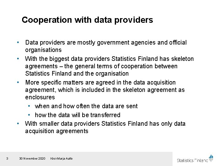 Cooperation with data providers • Data providers are mostly government agencies and official organisations