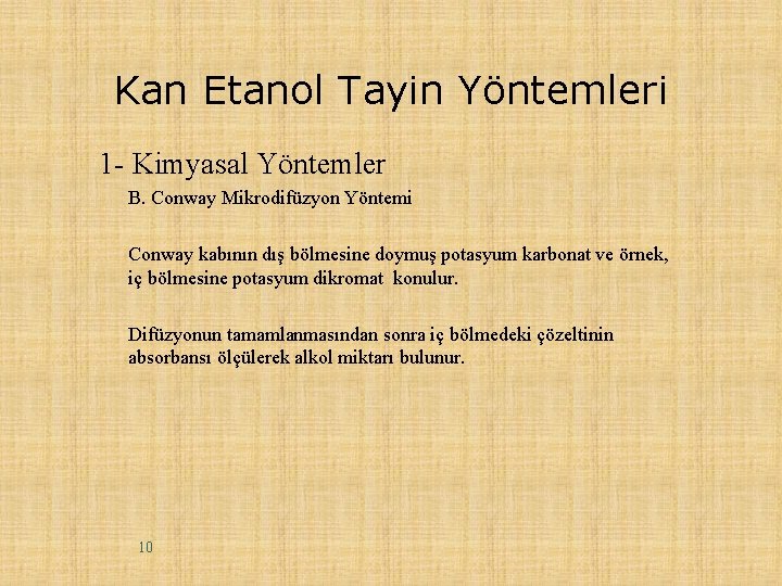 Kan Etanol Tayin Yöntemleri 1 - Kimyasal Yöntemler B. Conway Mikrodifüzyon Yöntemi Conway kabının