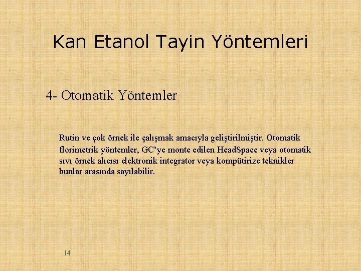 Kan Etanol Tayin Yöntemleri 4 - Otomatik Yöntemler Rutin ve çok örnek ile çalışmak