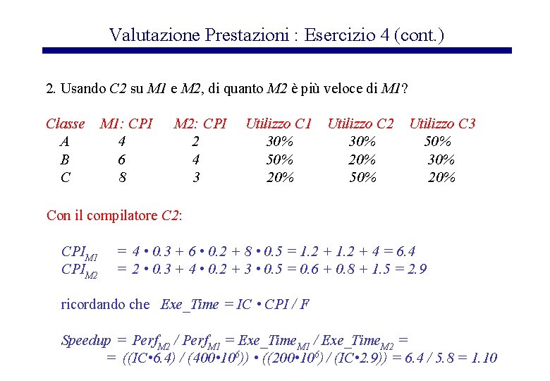 Valutazione Prestazioni : Esercizio 4 (cont. ) 2. Usando C 2 su M 1