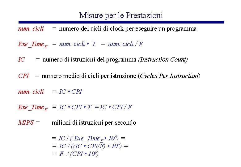 Misure per le Prestazioni num. cicli = numero dei cicli di clock per eseguire