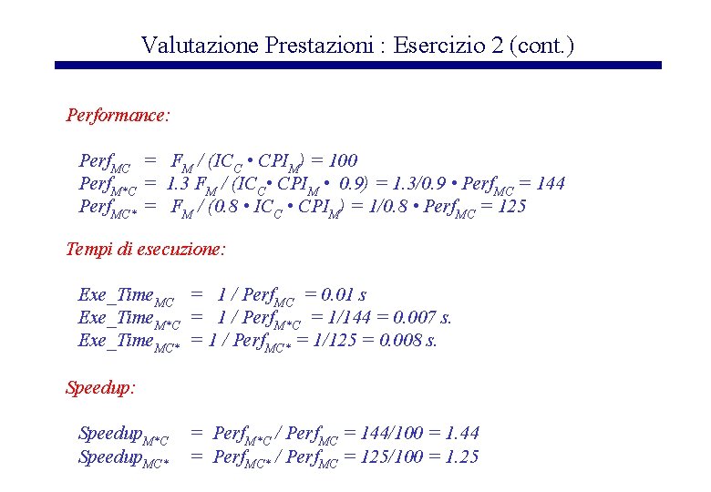 Valutazione Prestazioni : Esercizio 2 (cont. ) Performance: Perf. MC = FM / (ICC