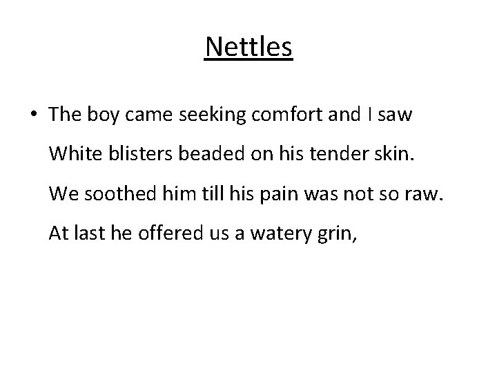 Nettles • The boy came seeking comfort and I saw White blisters beaded on