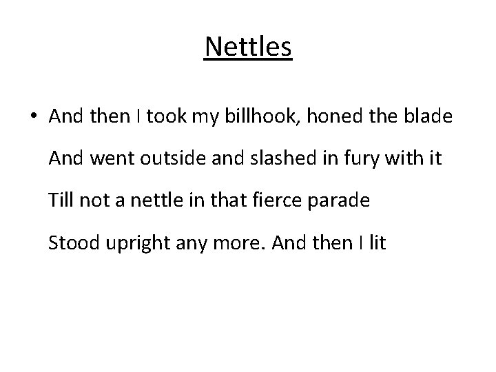 Nettles • And then I took my billhook, honed the blade And went outside