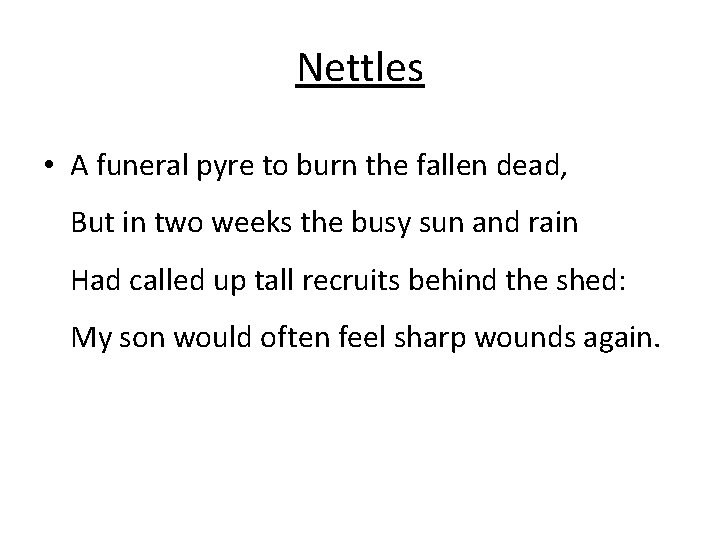 Nettles • A funeral pyre to burn the fallen dead, But in two weeks