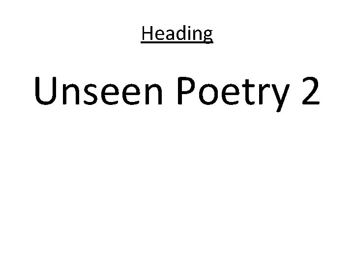 Heading Unseen Poetry 2 
