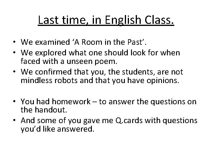 Last time, in English Class. • We examined ‘A Room in the Past’. •