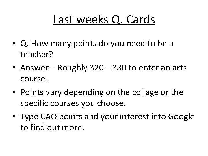 Last weeks Q. Cards • Q. How many points do you need to be