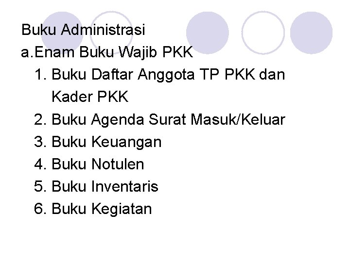 Buku Administrasi a. Enam Buku Wajib PKK 1. Buku Daftar Anggota TP PKK dan