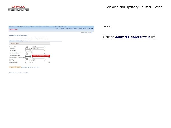 Viewing and Updating Journal Entries Step 9 Click the Journal Header Status list. 