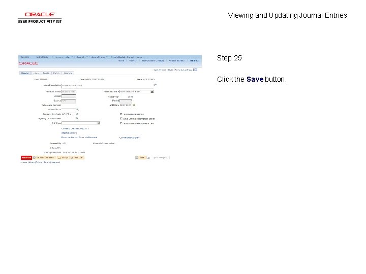 Viewing and Updating Journal Entries Step 25 Click the Save button. 