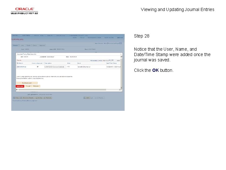 Viewing and Updating Journal Entries Step 28 Notice that the User, Name, and Date/Time
