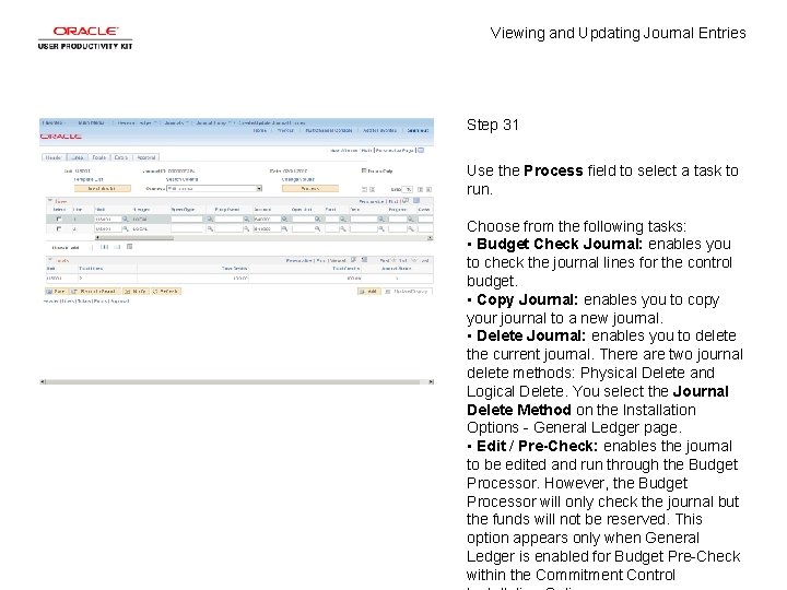 Viewing and Updating Journal Entries Step 31 Use the Process field to select a