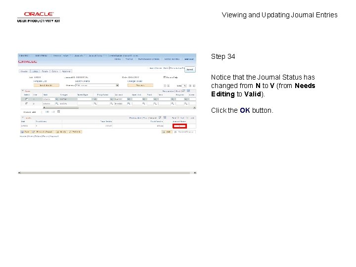 Viewing and Updating Journal Entries Step 34 Notice that the Journal Status has changed