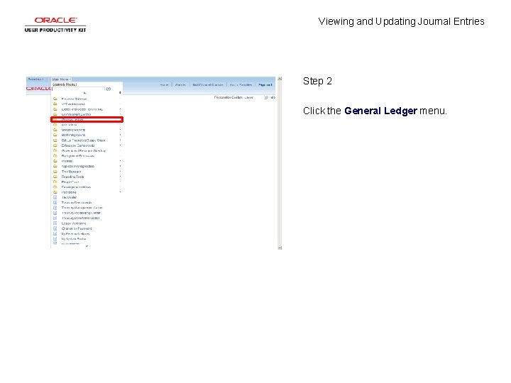 Viewing and Updating Journal Entries Step 2 Click the General Ledger menu. 