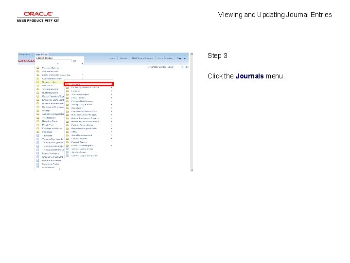 Viewing and Updating Journal Entries Step 3 Click the Journals menu. 