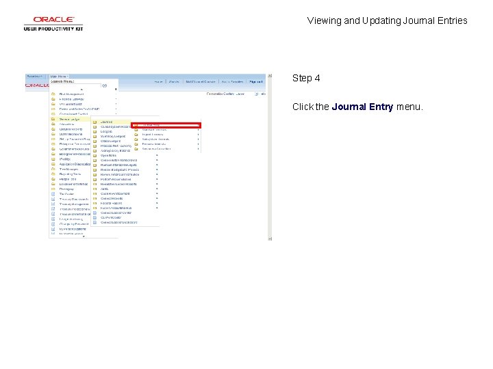 Viewing and Updating Journal Entries Step 4 Click the Journal Entry menu. 