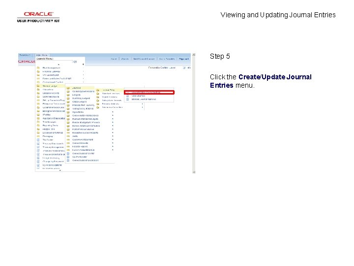 Viewing and Updating Journal Entries Step 5 Click the Create/Update Journal Entries menu. 