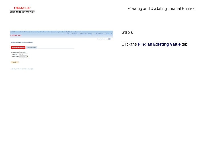 Viewing and Updating Journal Entries Step 6 Click the Find an Existing Value tab.