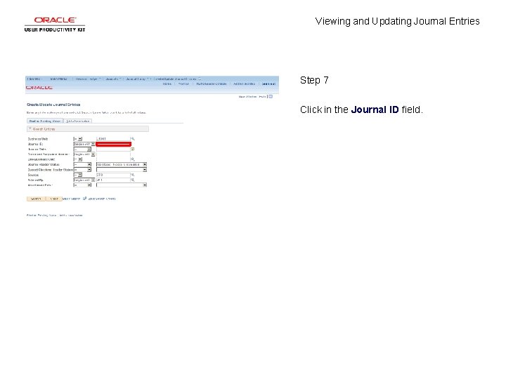 Viewing and Updating Journal Entries Step 7 Click in the Journal ID field. 