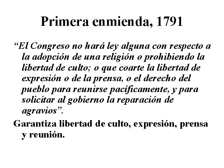 Primera enmienda, 1791 “El Congreso no hará ley alguna con respecto a la adopción