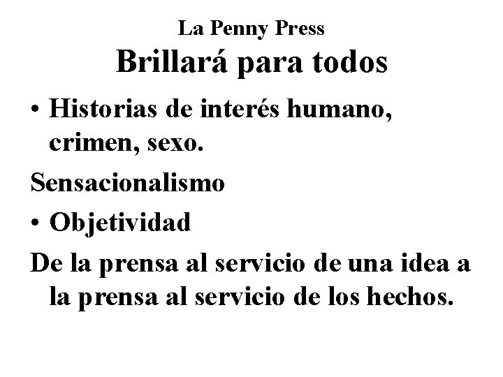 La Penny Press Brillará para todos • Historias de interés humano, crimen, sexo. Sensacionalismo