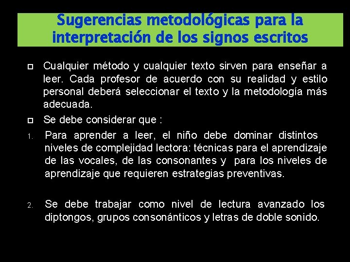 Sugerencias metodológicas para la interpretación de los signos escritos 1. 2. Cualquier método y