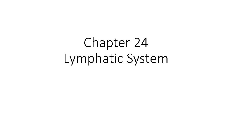 Chapter 24 Lymphatic System 