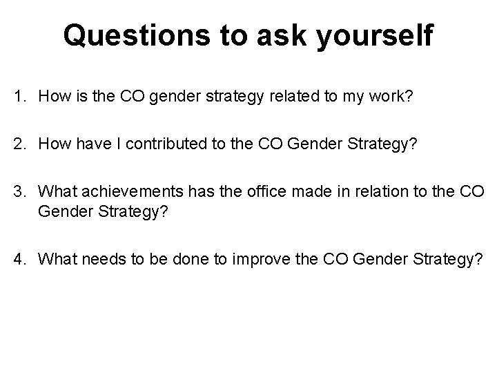 Questions to ask yourself 1. How is the CO gender strategy related to my