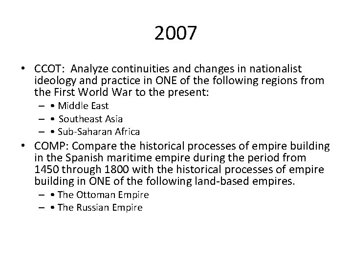 2007 • CCOT: Analyze continuities and changes in nationalist ideology and practice in ONE