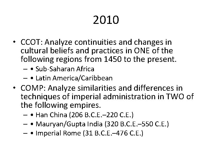 2010 • CCOT: Analyze continuities and changes in cultural beliefs and practices in ONE