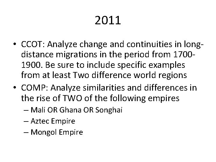 2011 • CCOT: Analyze change and continuities in longdistance migrations in the period from