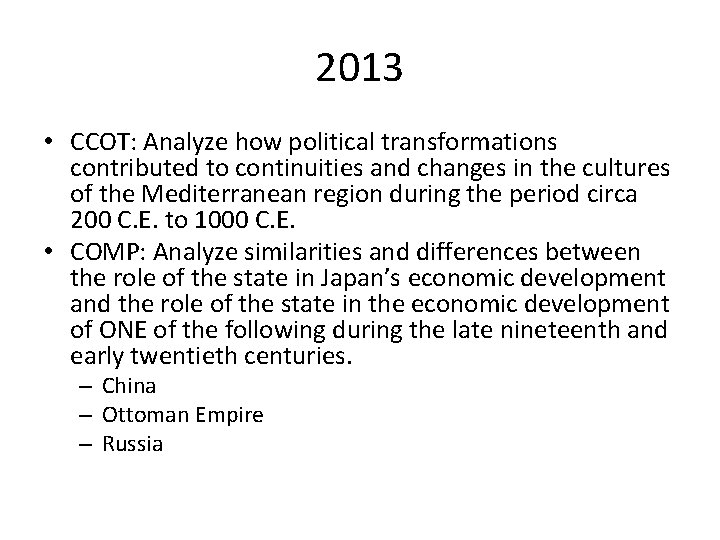 2013 • CCOT: Analyze how political transformations contributed to continuities and changes in the