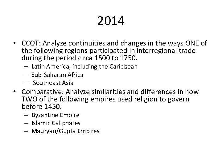 2014 • CCOT: Analyze continuities and changes in the ways ONE of the following